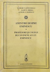 Teodor V. ?tefanelli / Radu I. Sbiera / Samoil I. Isopescu, Amintiri despre Eminescu - Profesori ?i colegi bucovineni ai lui Eminescu foto