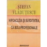 Hipoacuzia si surditatea, ca boli profesionale