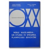 W. Schramm - Noile mass-media : un studiu &icirc;n sprijinul planificării educației