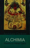 Cumpara ieftin Alchimia. Maestrul si Marea Opera - 2005 - Archibald Cockren (H319)
