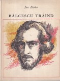 Ion Barbu - Balcescu traind. Cu ilustratii de Val. Munteanu