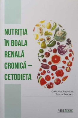 NUTRITIA IN BOALA RENALA CRONICA - CETODIETA-GABRIELA RADULIAN, ILEANA TEODORU-269207 foto