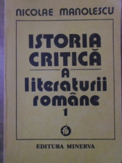 ISTORIA CRITICA A LITERATURII ROMANE VOL.1 - NICOLAE MANOLESCU foto