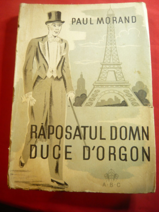 Paul Morand - Raposatul Domn Duce D&#039;Orgon -Ed.ABC 1943 ,trad.C.Gall ,212 pag