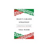 Iran's Grand Strategy: A Political History