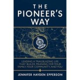 The Pioneer&#039;s Way: Carte in Engleza despre Solutii pentru Comunitate