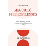 Meg&uacute;jul&oacute; befejezetlens&eacute;g - Az &Uacute;j Symposion foly&oacute;irat arculata, szerkeszt&eacute;si gyakorlatai &eacute;s műfajai - Lad&aacute;nyi Istv&aacute;n