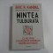 MINTEA TULBURATA - CE NE SPUN CIUDATENIILE CREIERULUI DESPRE NOI INSINE - ERIC R. KANDEL