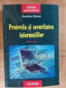 Protectia si securitatea informatiilor- Dumitru Oprea foto