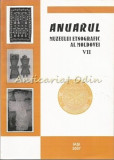 Anuarul Muzeului Etnografic Al Moldovei Vol VII