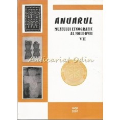 Anuarul Muzeului Etnografic Al Moldovei Vol VII