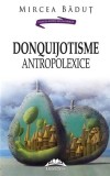 DonQuijotisme AntropoLexice | Mircea Badut