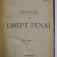 MANUAL DE DREPT PENAL , BIBLIOTECA JURIDICA ' M.A. DUMITRESCU ' , NO. 3 , 1920