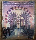Shirley Johnston and Sherif Sonbol - Egyptian Palaces and Villas: Pashas, Khedives, and Kings