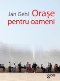 Cumpara ieftin Orașe pentru oameni - Paperback brosat - Jan Gehl - Igloo