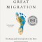 The Next Great Migration: The Beauty and Terror of Life on the Move
