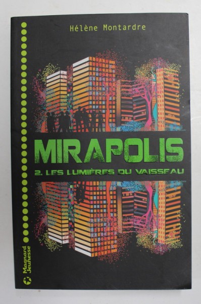 MIRAPOLIS 2. LES LUMIERES DU VAISSEAU par HELEN MONTARDRE , 2015