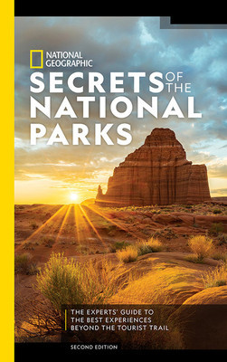 National Geographic Secrets of the National Parks, 2nd Edition: The Expert&amp;#039;s Guide to the Best Experiences Beyond the Tourist Trail foto
