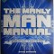 The Manly Man Manual. 100 Brilliant Ideas for Being a Top Bloke &ndash; Steve Shipside
