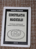Constelatia magicului O Viziune Romaneasca asupra existentei Vasile Avram