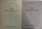 Emanoil Arghiriade - Curs de algebra superioara, 2 volume