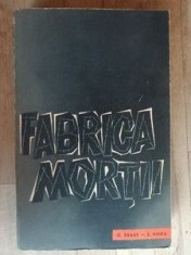 Fabrica mortii. O marturie despre Auschwitz- Ota Kraus, Erich Kulka