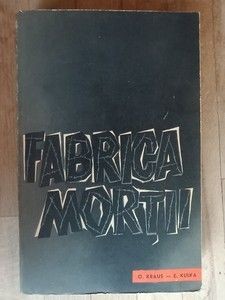 Fabrica mortii. O marturie despre Auschwitz- Ota Kraus, Erich Kulka foto