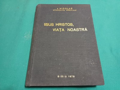 ISUS HRISTOS, VIAȚA NOASTRĂ * NICOLAE, MITROPOLITUL ARDEALULUI /AUTOGRAF *1973*9 foto