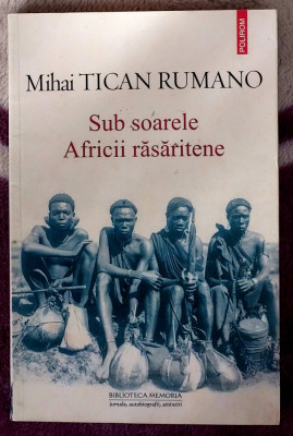 Sub soarele Africii rasaritene - Mihai Tican Rumano foto