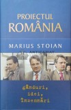 Cumpara ieftin Proiectul Romania. Ganduri, idei, insemnari - 2013 - Marius Stoian (W232), Rao