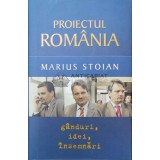 Proiectul Romania. Ganduri, idei, insemnari - 2013 - Marius Stoian (W232)