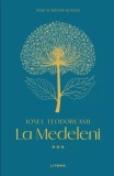 Mari scriitori rom&acirc;ni. La Medeleni (Vol. 3) - Hardcover - Ionel Teodoreanu - Litera