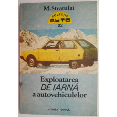 Exploatarea de iarna a autovehiculelor &ndash; M. Stratulat