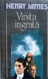 VARSTA INGRATA-HENRY JAMES