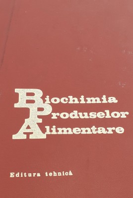 BIOCHIMIA PRODUSELOR ALIMENTARE foto