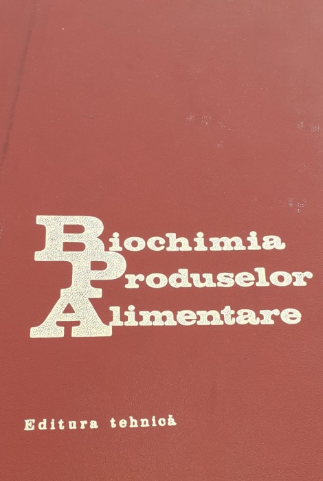 BIOCHIMIA PRODUSELOR ALIMENTARE