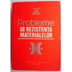 Probleme de rezistenta materialelor &ndash; I. Deutsch, I. Goia (1983)