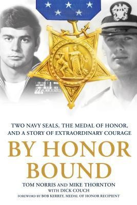 By Honor Bound: Two Navy Seals, the Medal of Honor, and a Story of Extraordinary Courage foto