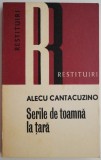Serile de toamna la tara &ndash; Alecu Cantacuzino - Roman Beletristica