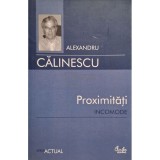 Alexandru Calinescu - Proximitati incomode (Editia: 2007)