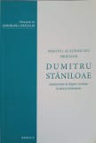 PREOTUL ACADEMICIAN PROFESOR DUMITRU STANILOAE: MARTURISITOR AL DREPTEI-CREDINTE IN TARA SI STRAINATATE-GHE-251240