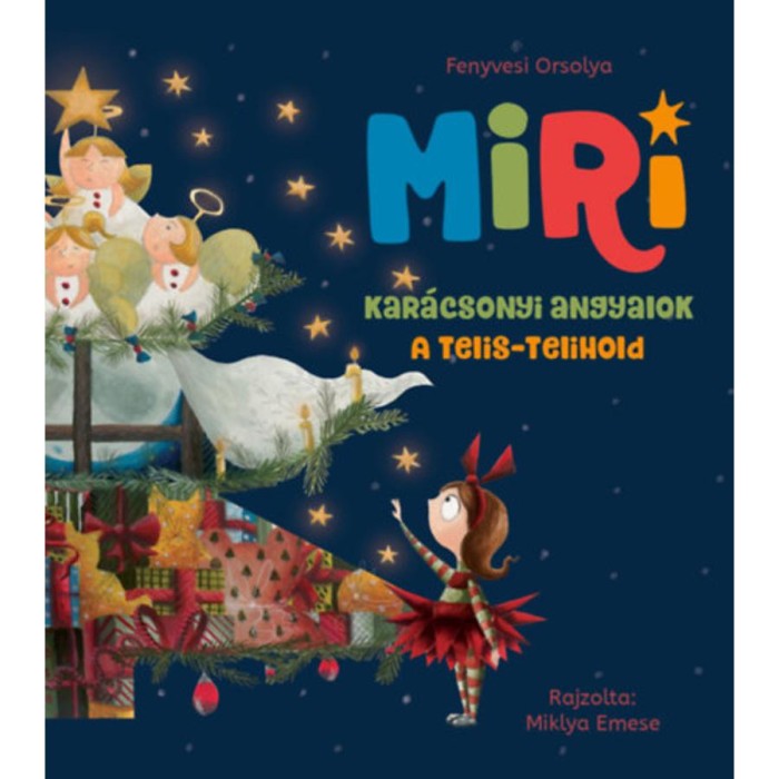 Miri 2. - Kar&aacute;csonyi angyalok - A telis-telihold - Fenyvesi Orsolya