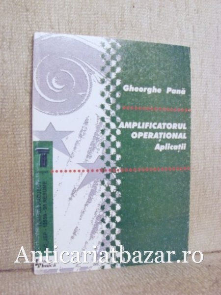 Amplicatorul operational - Gheorghe Pana