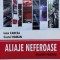 Aliaje Neferoase: Aplicatii Practice - Ioan Carcea, Costel Roman , C871