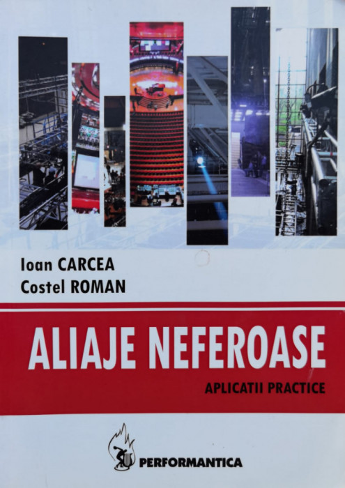 Aliaje Neferoase: Aplicatii Practice - Ioan Carcea, Costel Roman ,554959