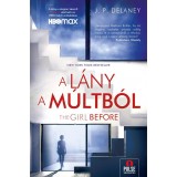 The Girl Before - A l&aacute;ny a m&uacute;ltb&oacute;l - J.P. Delaney
