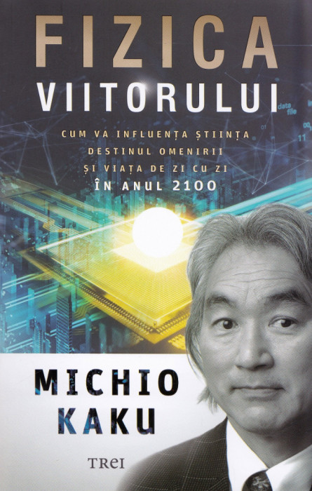 Michio Kaku - Fizica viitorului