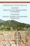 Francesco Guicciardini - Cugetari. Dialog despre guvernarea Florentei (2016), Humanitas