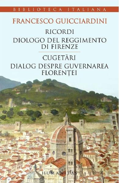 Francesco Guicciardini - Cugetari. Dialog despre guvernarea Florentei (2016)