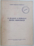 O CRONICA A RAZBOIULUI PENTRU INDEPENDENTA de NESTOR VORNICESCU SEVERINEANUL , 1976,DEDICATIE*